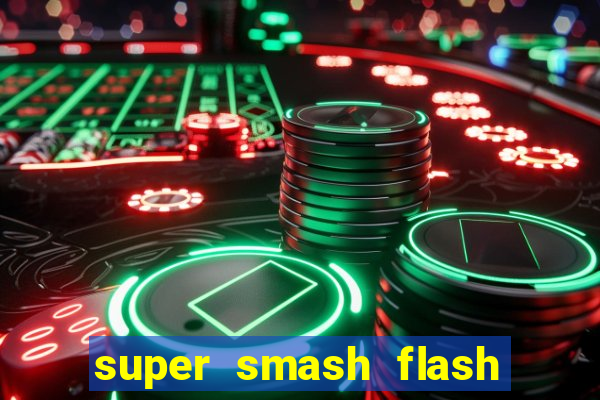 super smash flash 2 completo jogos 360